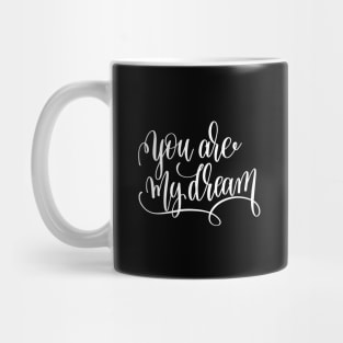 You Are My Dream Mug